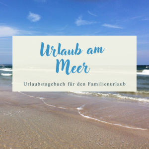 Read more about the article Urlaubstagebuch